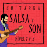 Guitarra Salsa y Son Niveles 1 y 2