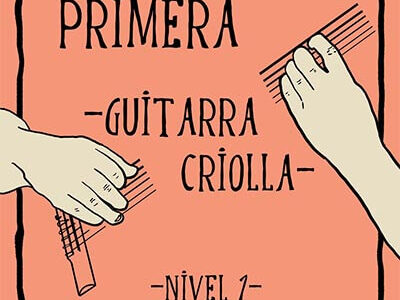 Primera Guitarra Criolla – Nivel 1